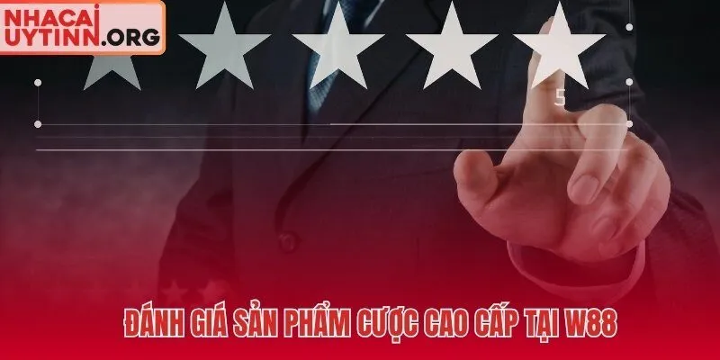 Sản phẩm cược cao cấp W88 từ Live Casino đến Crypto